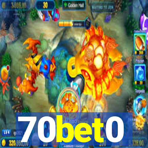 70bet0