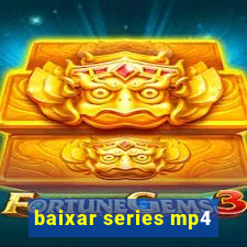 baixar series mp4