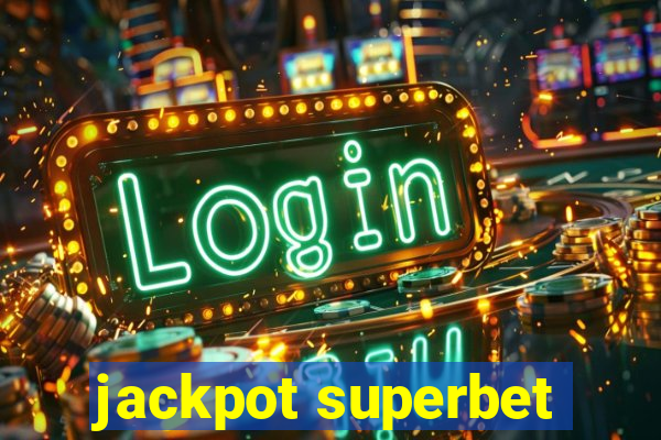 jackpot superbet