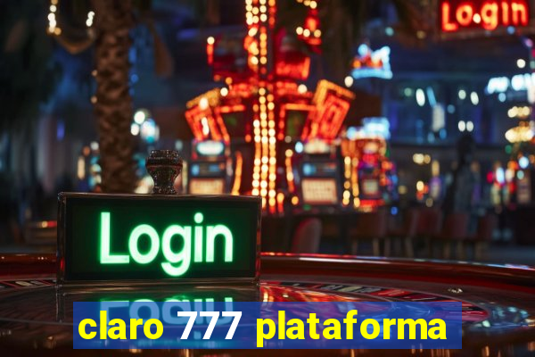 claro 777 plataforma