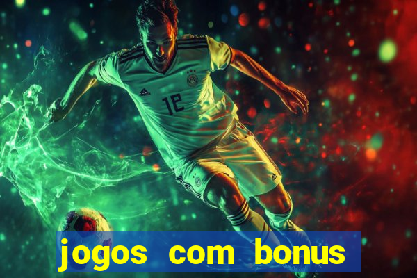 jogos com bonus sem deposito