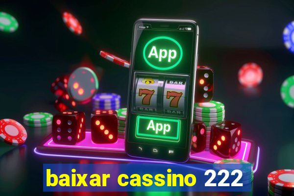 baixar cassino 222