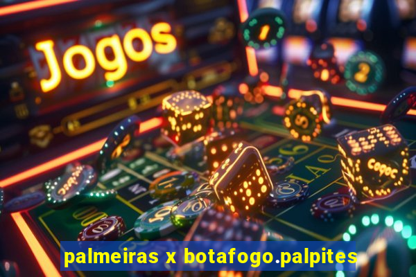 palmeiras x botafogo.palpites