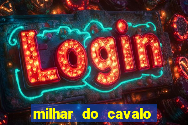 milhar do cavalo que mais sai