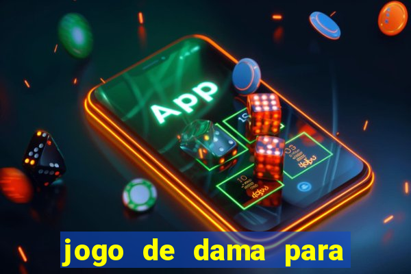 jogo de dama para ganhar dinheiro