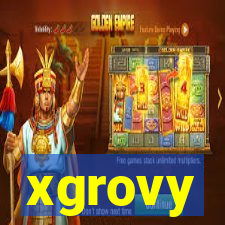 xgrovy