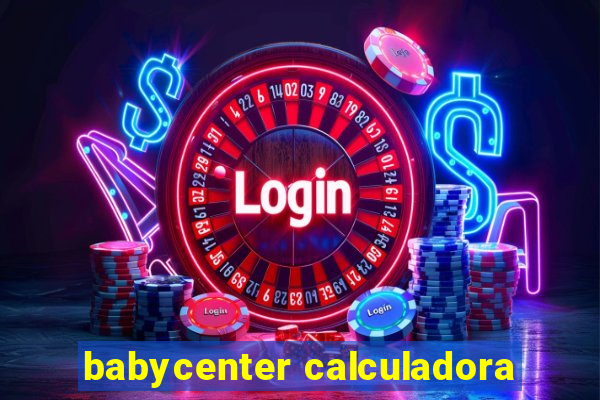 babycenter calculadora