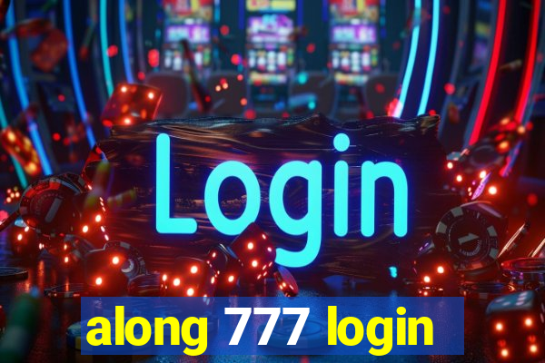 along 777 login