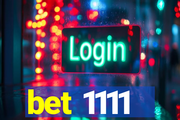 bet 1111