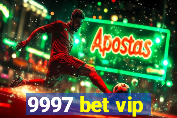 9997 bet vip