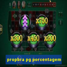 propbra pg porcentagem