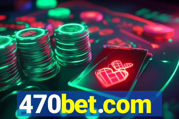 470bet.com