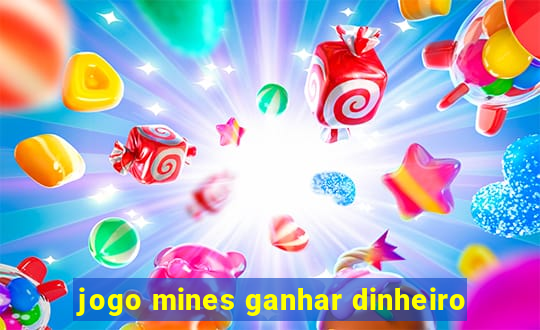 jogo mines ganhar dinheiro