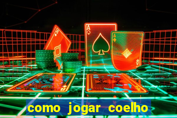 como jogar coelho da fortuna