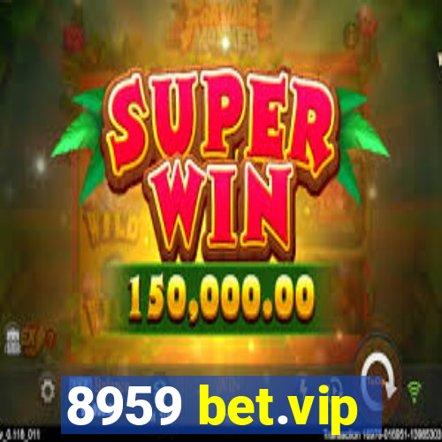 8959 bet.vip