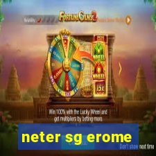 neter sg erome