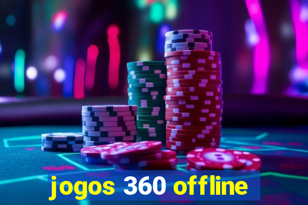 jogos 360 offline