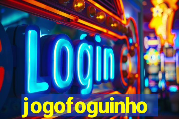 jogofoguinho