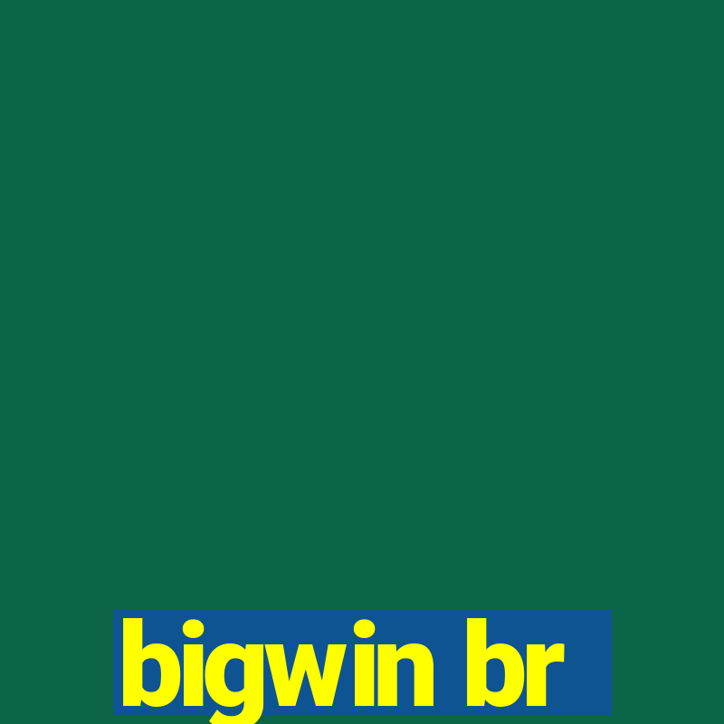 bigwin br