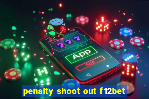 penalty shoot out f12bet