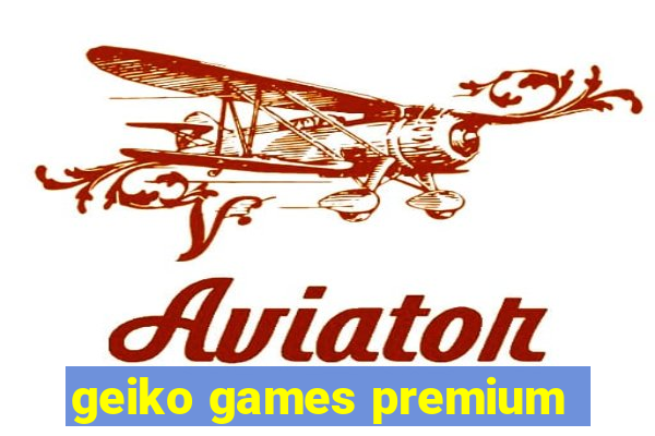 geiko games premium