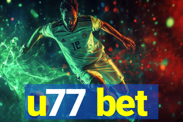 u77 bet