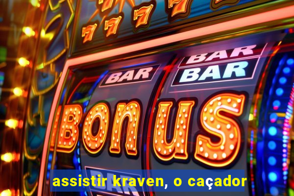 assistir kraven, o caçador