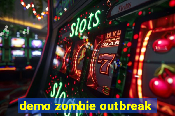 demo zombie outbreak