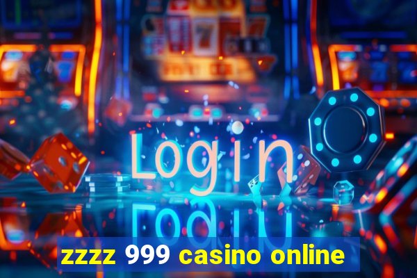 zzzz 999 casino online