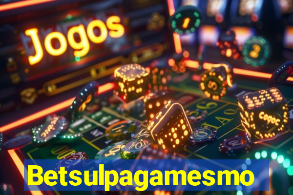 Betsulpagamesmo