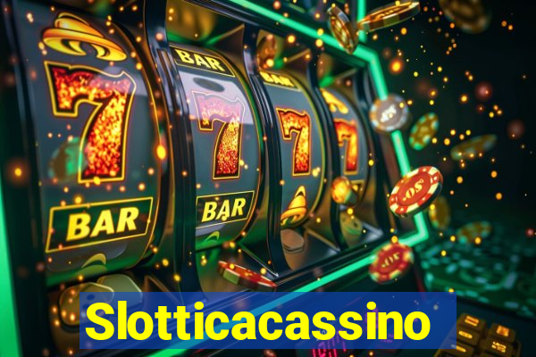 Slotticacassino