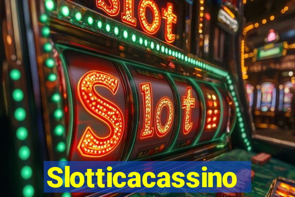 Slotticacassino