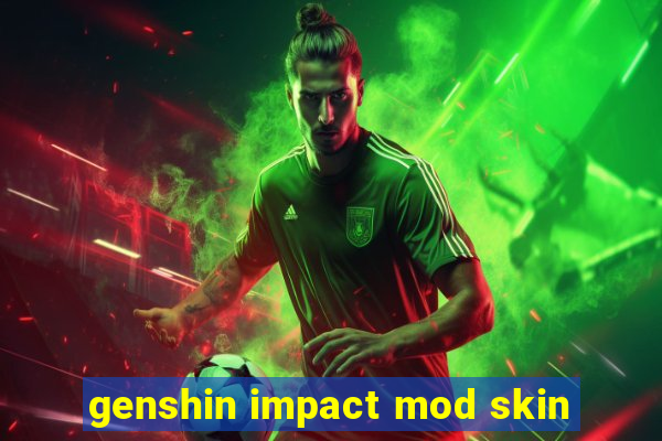 genshin impact mod skin