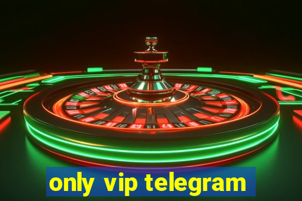 only vip telegram