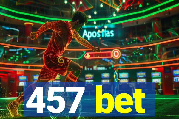 457 bet