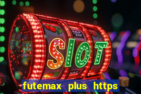 futemax plus https futemax plus