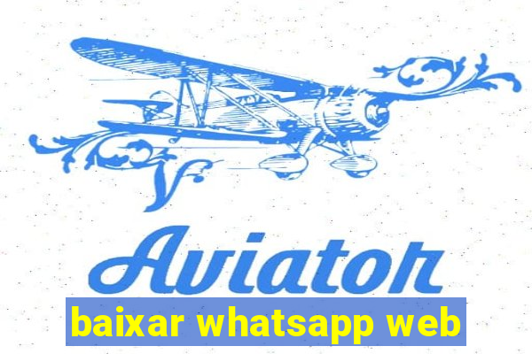 baixar whatsapp web