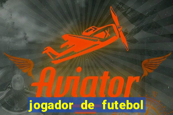 jogador de futebol de pau duro