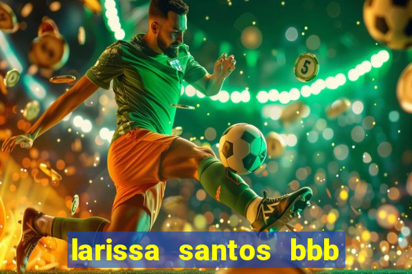 larissa santos bbb 23 pelada