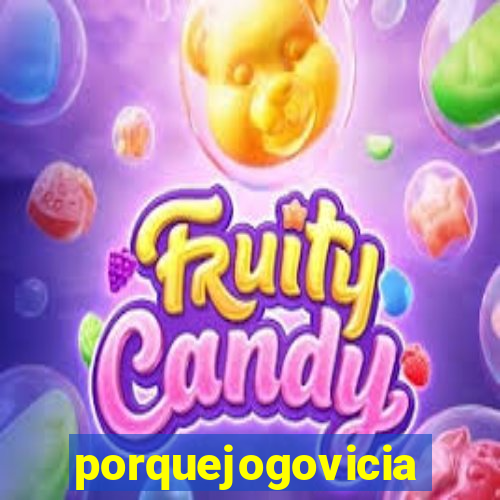 porquejogovicia