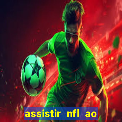 assistir nfl ao vivo grátis espn