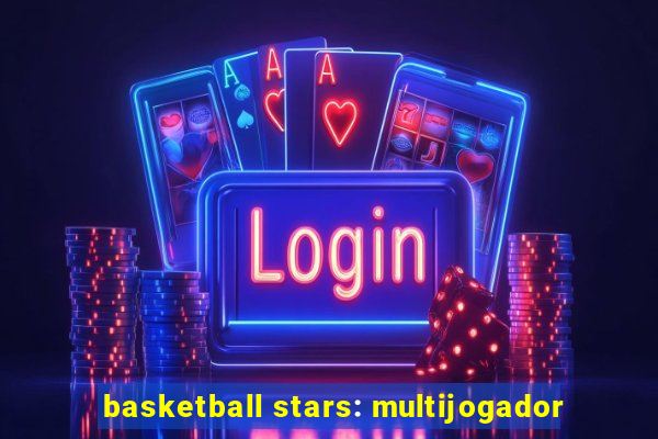 basketball stars: multijogador