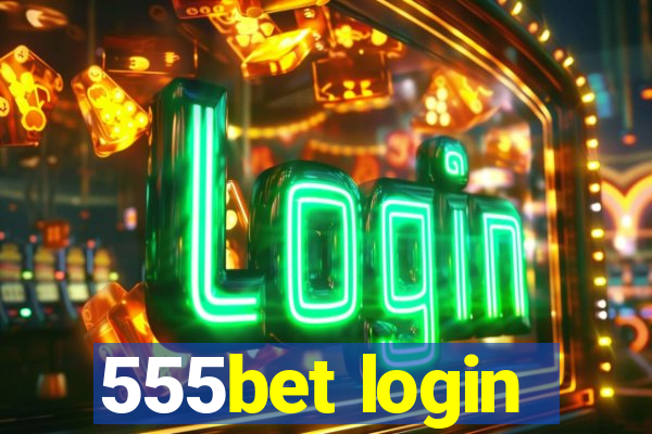 555bet login