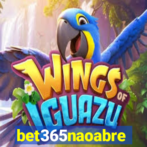 bet365naoabre