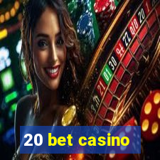 20 bet casino