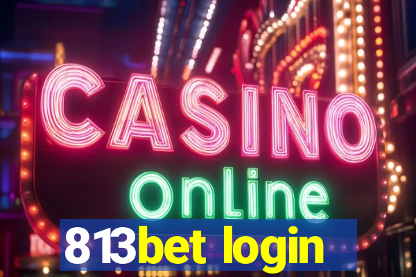 813bet login