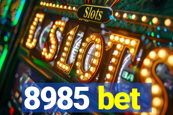 8985 bet