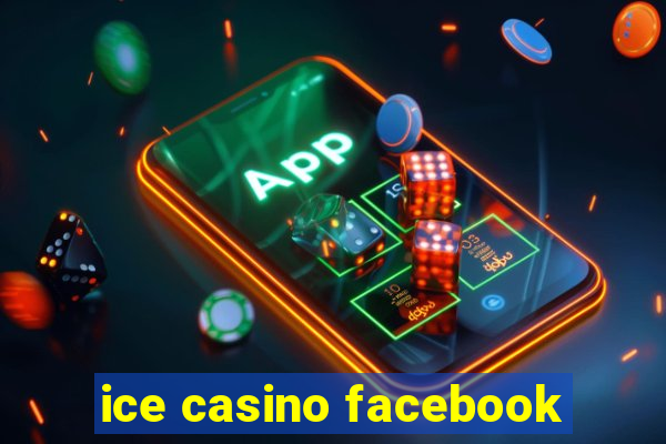 ice casino facebook