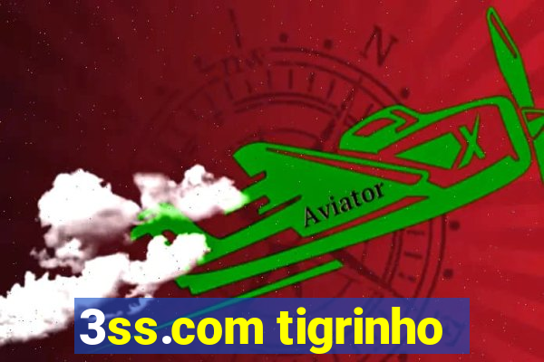 3ss.com tigrinho