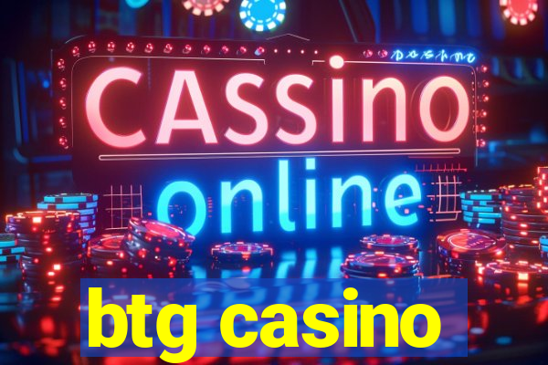 btg casino